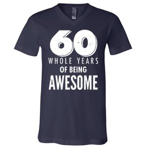 60 Whole Years Of Being Awesome Birthday V-Neck T-Shirt