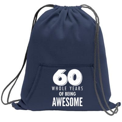 60 Whole Years Of Being Awesome Birthday Sweatshirt Cinch Pack Bag