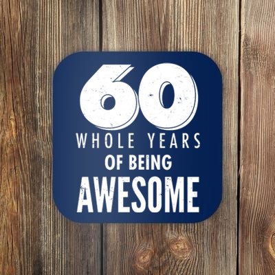 60 Whole Years Of Being Awesome Birthday Coaster