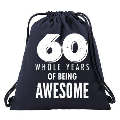 60 Whole Years Of Being Awesome Birthday Drawstring Bag