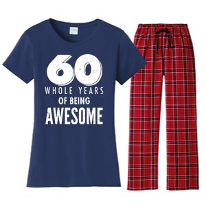 60 Whole Years Of Being Awesome Birthday Women's Flannel Pajama Set