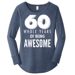 60 Whole Years Of Being Awesome Birthday Women's Perfect Tri Tunic Long Sleeve Shirt