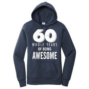 60 Whole Years Of Being Awesome Birthday Women's Pullover Hoodie