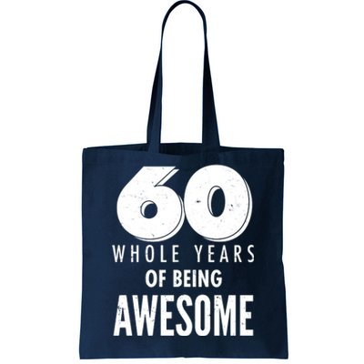 60 Whole Years Of Being Awesome Birthday Tote Bag