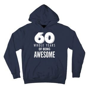 60 Whole Years Of Being Awesome Birthday Tall Hoodie