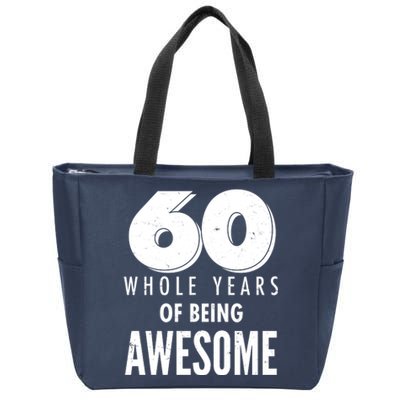 60 Whole Years Of Being Awesome Birthday Zip Tote Bag