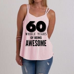 60 Whole Years Of Being Awesome Birthday Women's Strappy Tank