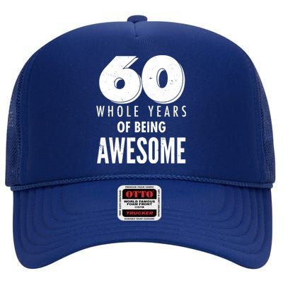 60 Whole Years Of Being Awesome Birthday High Crown Mesh Back Trucker Hat