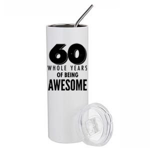 60 Whole Years Of Being Awesome Birthday Stainless Steel Tumbler