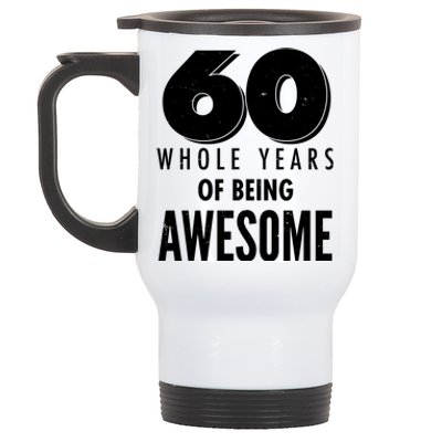 60 Whole Years Of Being Awesome Birthday Stainless Steel Travel Mug