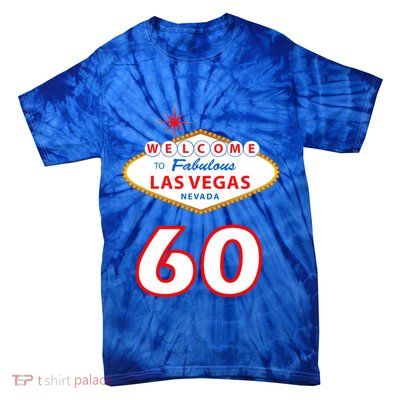 60 Years Old In Vegas - 60th Birthday Tie-Dye T-Shirt