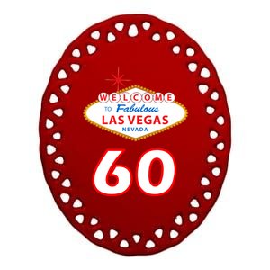 60 Years Old In Vegas - 60th Birthday Ceramic Oval Ornament