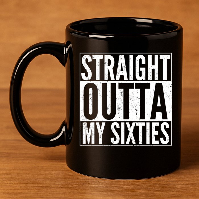 60th Birthday - Straight Outta My Twenties Sixties 11oz C Handle Ceramic Mug