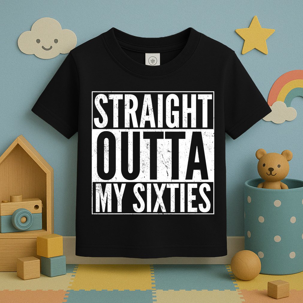 60th Birthday - Straight Outta My Twenties Sixties Toddler T-Shirt