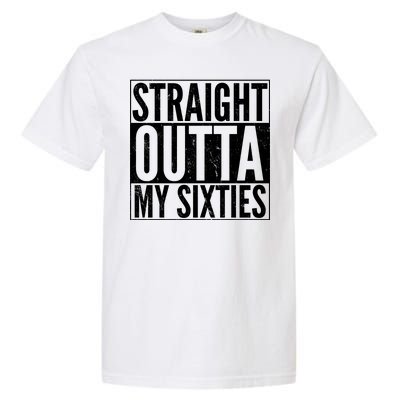 60th Birthday - Straight Outta My Twenties Sixties Garment-Dyed Heavyweight T-Shirt