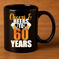 60th Birthday Cheers & Beers To 60 Years 11oz C Handle Ceramic Mug