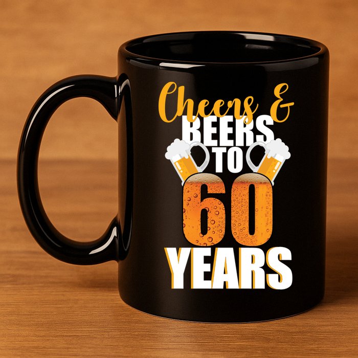 60th Birthday Cheers & Beers To 60 Years 11oz C Handle Ceramic Mug