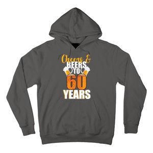 60th Birthday Cheers & Beers To 60 Years Hoodie