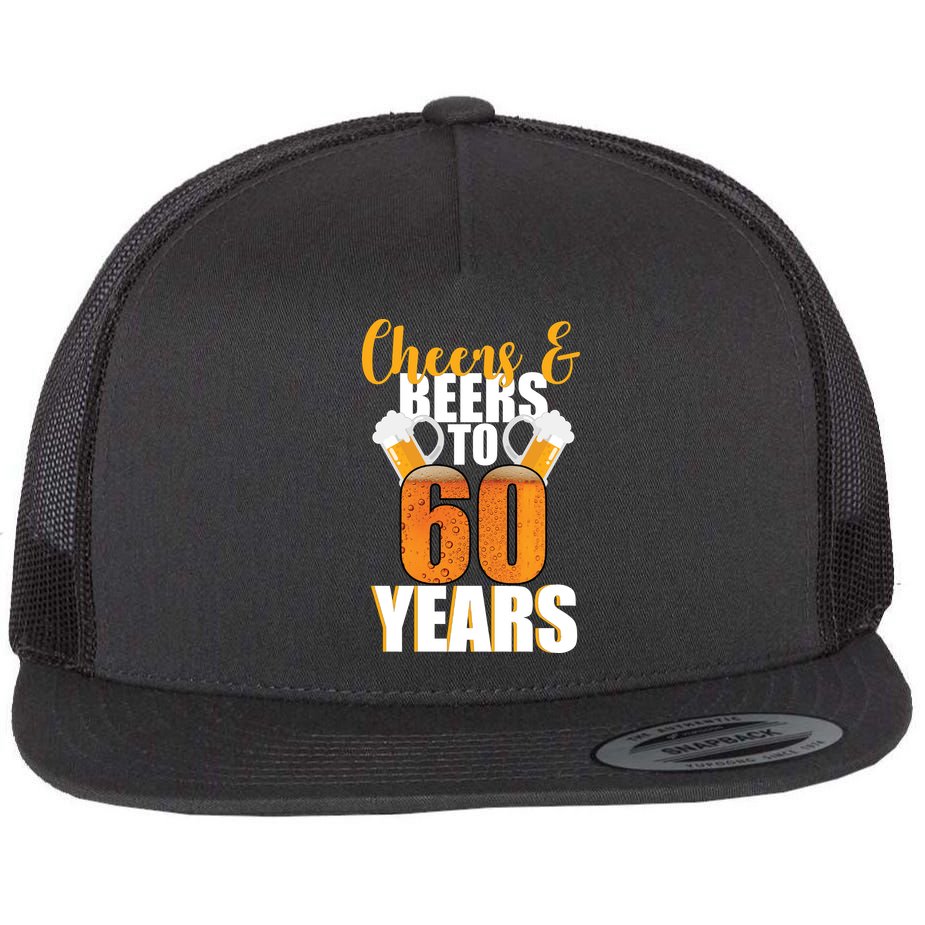 60th Birthday Cheers & Beers To 60 Years Flat Bill Trucker Hat