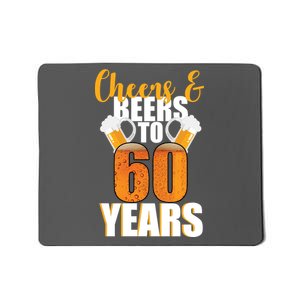 60th Birthday Cheers & Beers To 60 Years Mousepad