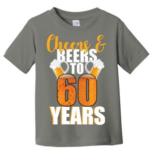 60th Birthday Cheers & Beers To 60 Years Toddler T-Shirt