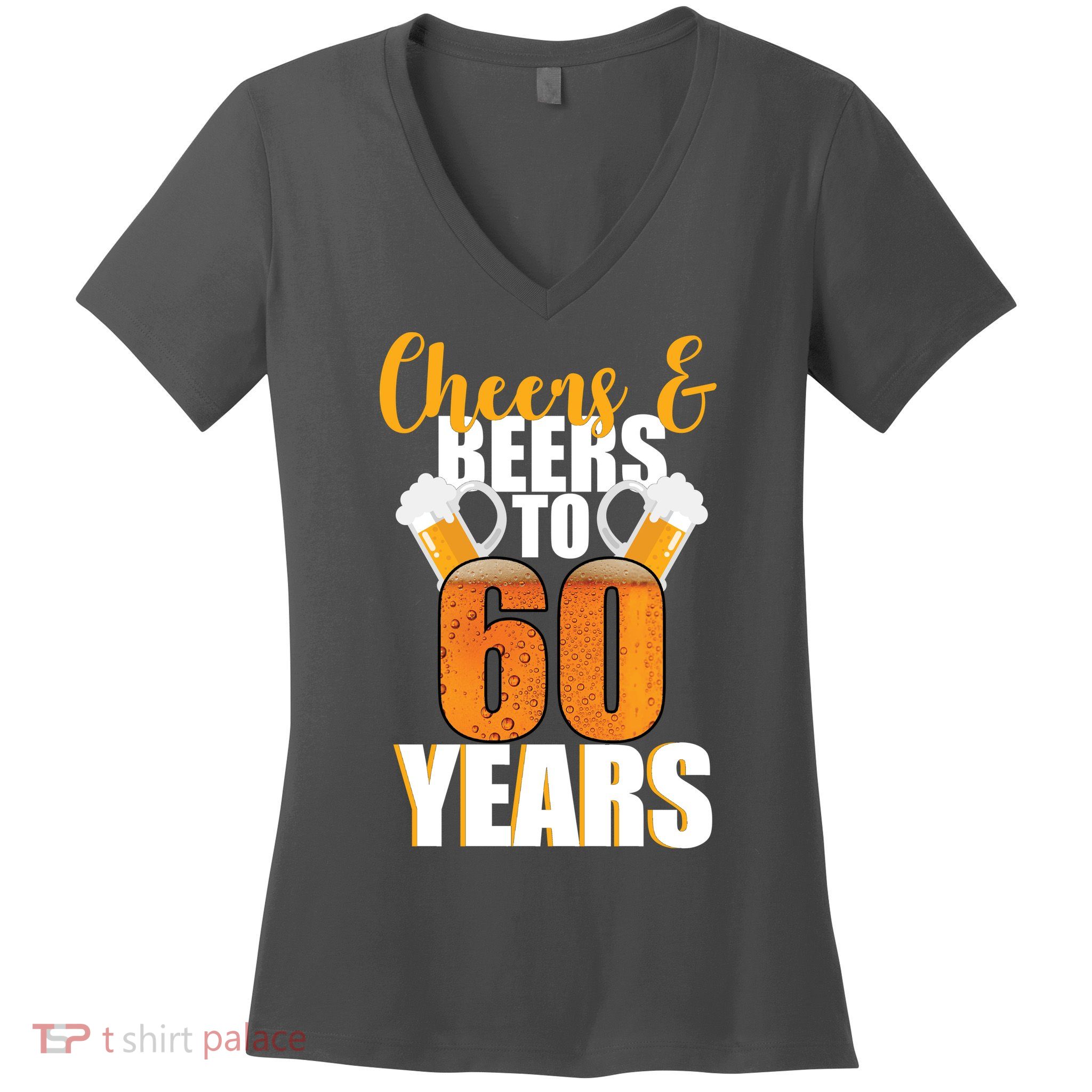 60th Birthday Cheers & Beers To 60 Years Women's V-Neck T-Shirt