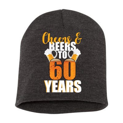 60th Birthday Cheers & Beers To 60 Years Short Acrylic Beanie