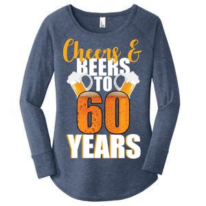 60th Birthday Cheers & Beers To 60 Years Women's Perfect Tri Tunic Long Sleeve Shirt