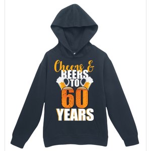 60th Birthday Cheers & Beers To 60 Years Urban Pullover Hoodie