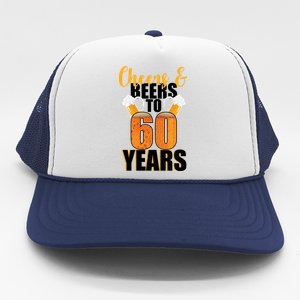 60th Birthday Cheers & Beers To 60 Years Trucker Hat