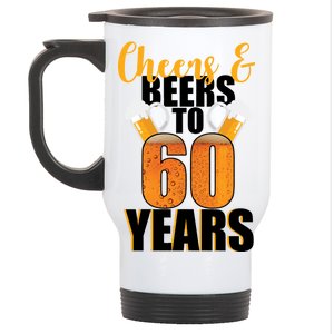 60th Birthday Cheers & Beers To 60 Years Stainless Steel Travel Mug