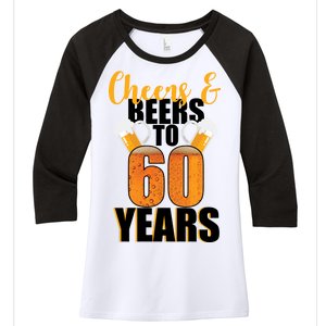 60th Birthday Cheers & Beers To 60 Years Women's Tri-Blend 3/4-Sleeve Raglan Shirt