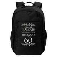 60th Birthday: Don't Be Jealous Just Because I Look This Good At 60 Backpack