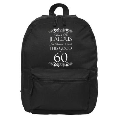 60th Birthday: Don't Be Jealous Just Because I Look This Good At 60 16 in Basic Backpack