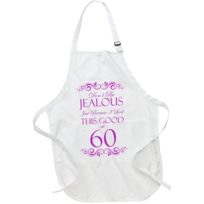 60th Birthday: Don't Be Jealous Just Because I Look This Good At 60 Apron