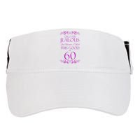 60th Birthday: Don't Be Jealous Just Because I Look This Good At 60 Adult Drive Performance Visor