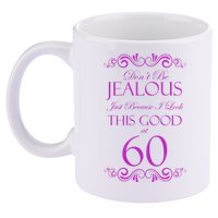 60th Birthday: Don't Be Jealous Just Because I Look This Good At 60 11oz C Handle Ceramic Mug