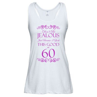 60th Birthday: Don't Be Jealous Just Because I Look This Good At 60 Ladies Essential Flowy Tank