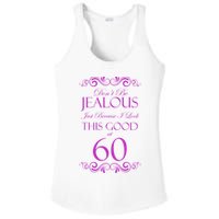 60th Birthday: Don't Be Jealous Just Because I Look This Good At 60 Ladies PosiCharge Competitor Racerback Tank