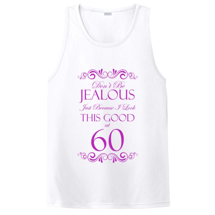 60th Birthday: Don't Be Jealous Just Because I Look This Good At 60 PosiCharge Competitor Tank