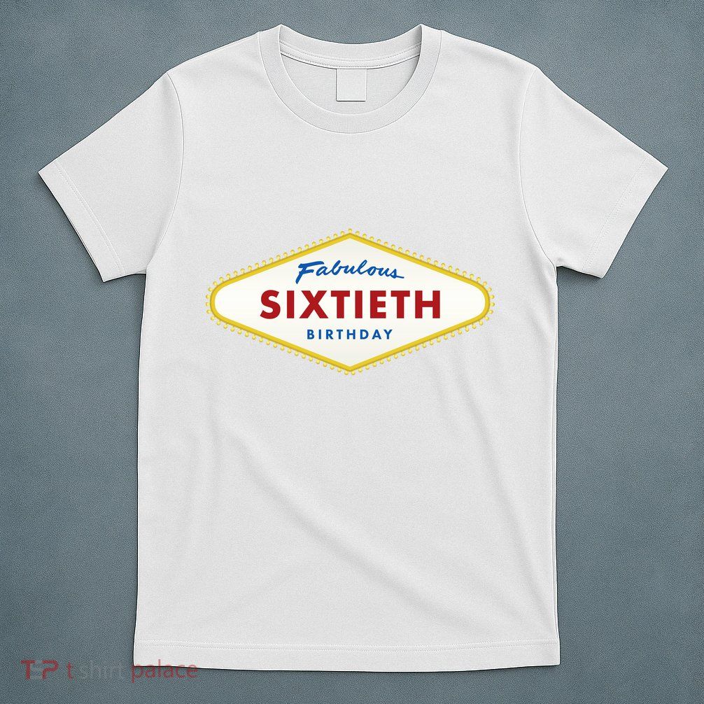 60th Birthday Las Vegas Fabulous Sixtieth T-Shirt