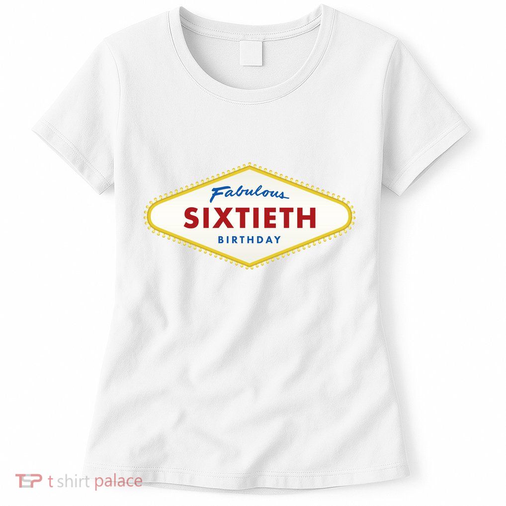 60th Birthday Las Vegas Fabulous Sixtieth Womens T-Shirt
