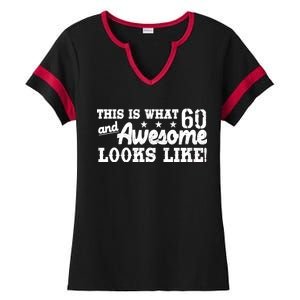 60th Birthday This Is What Awesome Looks Like  Ladies Halftime Notch Neck Tee