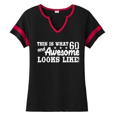 60th Birthday This Is What Awesome Looks Like  Ladies Halftime Notch Neck Tee