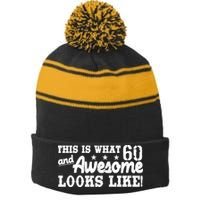 60th Birthday This Is What Awesome Looks Like  Stripe Pom Pom Beanie