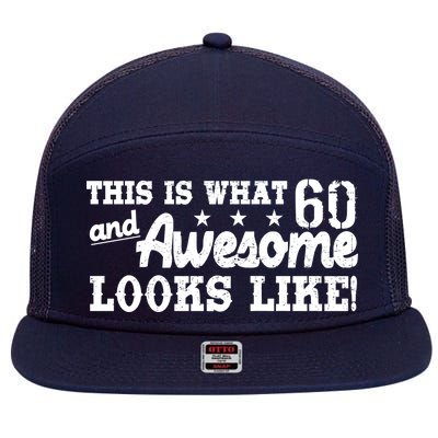 60th Birthday This Is What Awesome Looks Like  7 Panel Mesh Trucker Snapback Hat