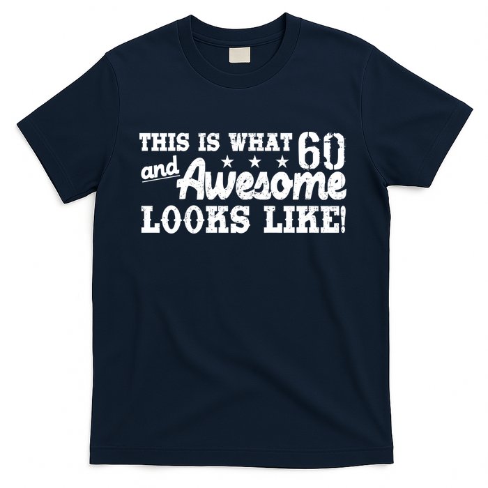 60th Birthday This Is What Awesome Looks Like  T-Shirt