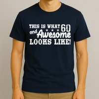 60th Birthday This Is What Awesome Looks Like  T-Shirt
