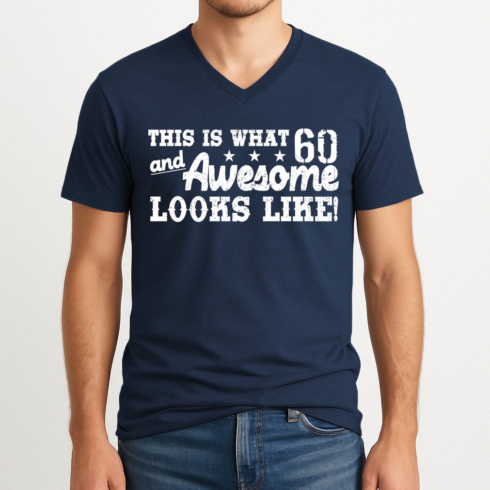60th Birthday This Is What Awesome Looks Like  V-Neck T-Shirt
