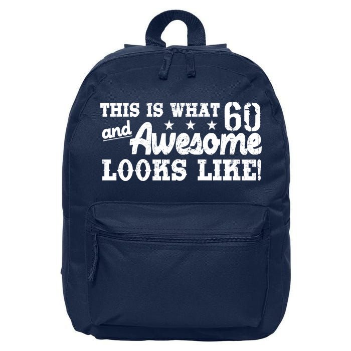 60th Birthday This Is What Awesome Looks Like  16 in Basic Backpack